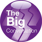 The Big Conversation