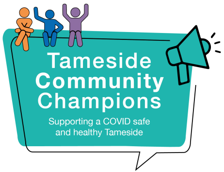 Tameside Community Champions Supporting a COVID safe and healthy Tameside