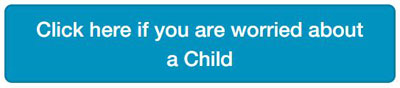 Click here if you are worried about a child