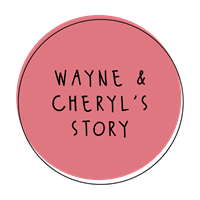 Wayne and Cheryls Story