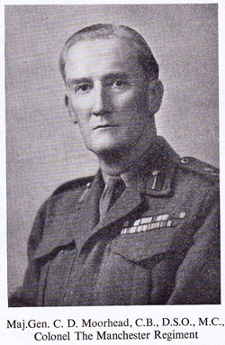 Major General C D Moorhead, Colonel Manchester Regiment